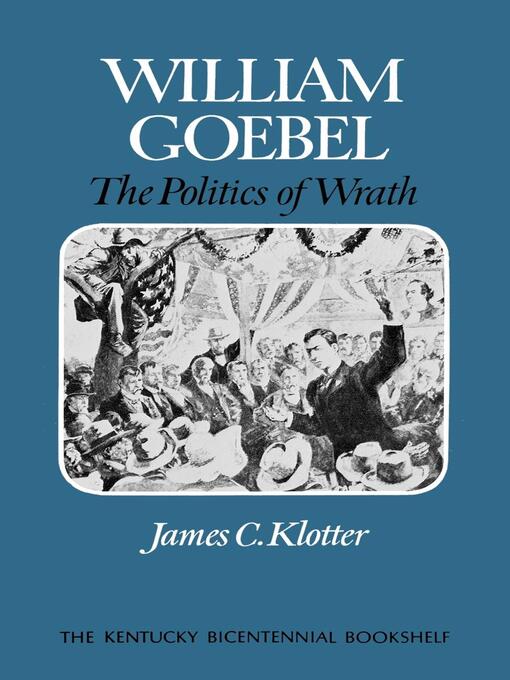 Title details for William Goebel by James C. Klotter - Available